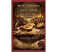 Música Española de los siglos XVII y XVIII: Folías, Marionas, Canarios, Jácaras...