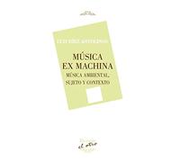 Música Ex Machina: Musica Ambiental. Sujeto Y Contexto