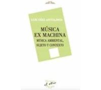 Música Ex Machina: Música ambiental. Sujeto y contexto: 125 (DEVENIR/EL OTRO)