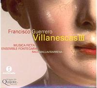 Musica Ficta - Guerrero: Villanescas Iii