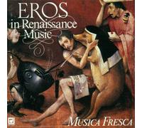Musica Fresca - Eros in Renaissance Music