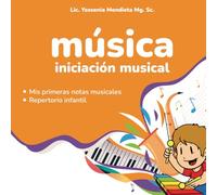 MÚSICA. INICIACIÓN MUSICAL: Mis primeras notas musicales, repertorio infantil (MÚSICA EN COLOR. 12 canciones didácticas para los más pequeños)