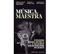 Música, maestra: Ensayos sobre música y mujeres escritos por mujeres: 4 (Introckspecciones)