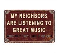 Música: Mis Vecinos Escuchan Buena Música, Les Guste O No. Cartel De Chapa Vintage Letrero De Metal Resistente Y Duradera Letrero De Lata para Bar Garaje Aire Libre 20X30Cm