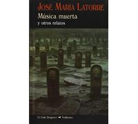 Música muerta: y otros relatos