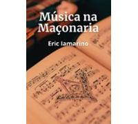 Música Na Maçonaria (ebook)