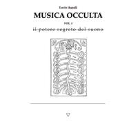 MUSICA OCCULTA: Il potere nascosto del suono