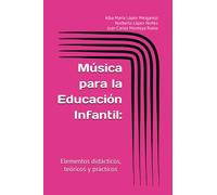 Música para la Educación Infantil:: Elementos didácticos, teóricos y prácticos