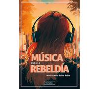 Música para la rebeldía (MIRAHADAS (J?VENES ADULTOS))