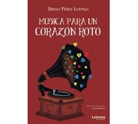 Música para un corazón roto: 1 (Novela)