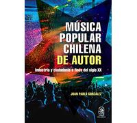 Música popular chilena de autor: Industria y ciudadanía a finales del siglo XX