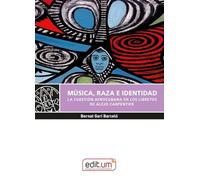 Musica, raza e identidad: La cuestión afrocubana en los libretos de Alejo Carpentier: 57 (Editum Signos)