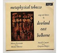 Musica Reservata, Purcell Consort - Metaphysical Tobacco: Songs and Dances by Dowland East Holborne [LP]