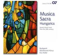 Musica Sacra Hungarica: Musica Coral Sacra Del Siglo Xx / Budapest Monteverdi Choir - Kollar