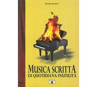 Musica scritta di quotidiana inutilità (I racconti della musica)