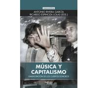 Música y capitalismo: Emancipación de los cuerpos sonoros (Euroamericana)