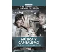 Música y capitalismo: Emancipación de los cuerpos sonoros (Euroamericana)