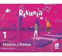 Música y Danza. 1 Primaria. Revuela. Región de Murcia - 9788413925448