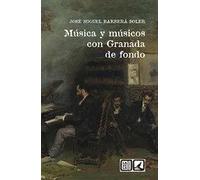 MUSICA Y MUSICOS CON GRANADA DE FONDO | J.m. Barbera Soler