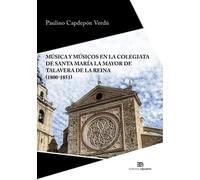 Musica Y Musicos En La Colegiata De Santa Maria La Mayor De Talavera D