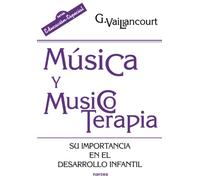 Música y musicoterapia: Su importancia en el desarrollo infantil (Educación Hoy) - 9788427716315
