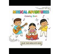 Musical Adventures Coloring Book: Color Your World With Music