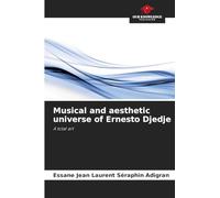 Musical and aesthetic universe of Ernesto Djedje: A total art