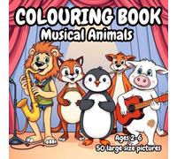 Musical Animals Colouring Book: Creative & fun for kids ages 2-6