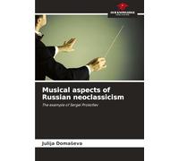 Musical aspects of Russian neoclassicism: The example of Sergei Prokofiev