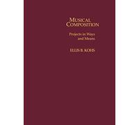 Musical Composition: Projects in Ways and Means