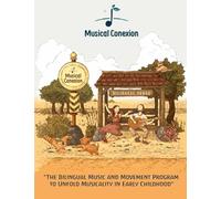 Musical Conexion: The Bilingual Music and Movement Program to Unfold Musicality in Early Childhood