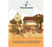 Musical Conexion: The Bilingual Music and Movement Program to Unfold Musicality in Early Childhood
