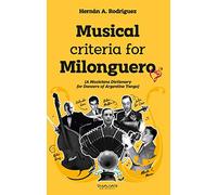 Musical criteria for Milonguero (a musicians dictionary for dancers of argentine tango)