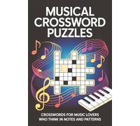 Musical Crossword Puzzles: 60 medium crosswords for musicians and music lovers-explore instruments, music theory, and composers with clear, elegant ... for adults, students, and thoughtful gifts.