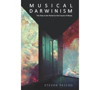 Musical Darwinism: The Past Is the Portal to the Future of Music