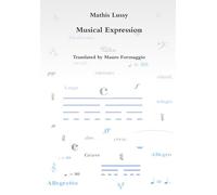 Musical Expression (Musicology by Mathis Lussy and Émile Jaques-Dalcroze in English)