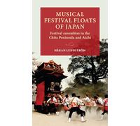 Musical festival floats of Japan: Festival ensembles in the Chita Peninsula and Aichi (Lund University Press)