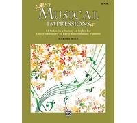 Musical Impressions, Book 2: 11 Solos in a Variety of Styles for Late Elementary to Early Intermediate Pianists