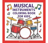 Musical Instruments Coloring Book For Kids: 50 Big, Bold Music Designs to Color, Including Guitars, Drums, Pianos and More - Ages 4-8