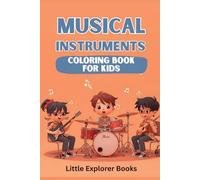 Musical Instruments Coloring Book for Kids: Fun and Educational Coloring & Activity Book with Guitars, Drums, Pianos, Flutes, and More for Children Ages 3-8