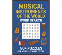 MUSICAL INSTRUMENTS OF THE WORLD Word Search Puzzle Book: Word Searches with Easy to Read Print about World Instruments, Global Music, International ... for Vacations, Holidays and Leisure times