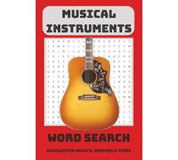 Musical Instruments Word Search Puzzle Book: Word Searches with Easy to Read Print about musical instruments, guitars, pianos and More |6x9 inches, ... Gifts for Vacations, Holidays and Free Times