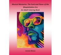 Musical Memories: The Funk and Flavor of the Blaxploitation Era: An Adult Coloring Book (Musical Memories - Adult Coloring Books)