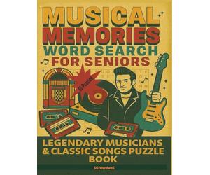 Musical Memories Word Search For Seniors: Legendary Musicians and Classic Songs Puzzle Book