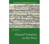 Musical Notation in the West (Cambridge Introductions to Music)