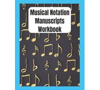 Musical Notation Manuscripts Workbook: Bring the Music to Life for Students, Teachers & Musicians. A thoughtful Gift for Music Lovers, Teachers, or ... 8.5X11 inches | 100 Blank Sheet Music Pages |