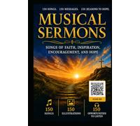 Musical Sermons: Songs of Faith, Inspiration, Encouragement and Hope