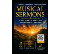 Musical Sermons: Songs of Faith, Inspiration, Encouragement and Hope