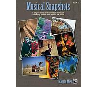 Musical Snapshots 2: 9 Original Solos for the Intermediate Pianist Portraying Musical Visits Around the World