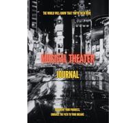 Musical Theater Journal: The world will know that you've been here: Document your progress, embrace the path to your dreams